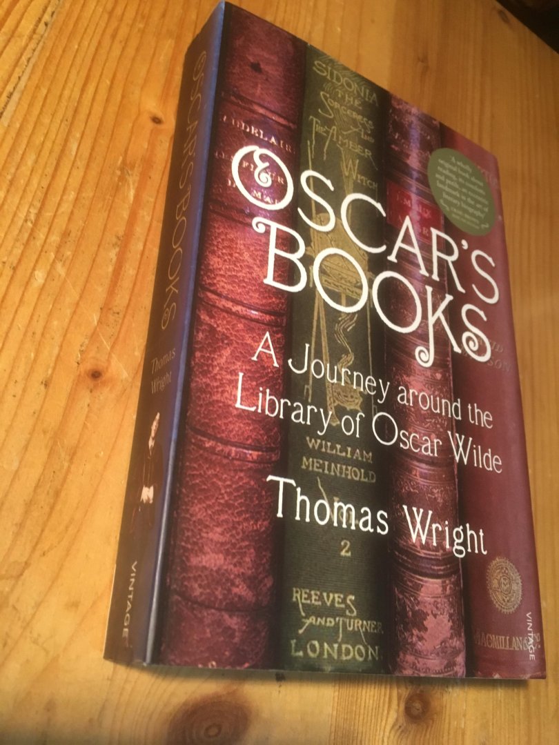Wright, Thomas - Oscar's Books - A Journey around the Library of Oscar Wilde