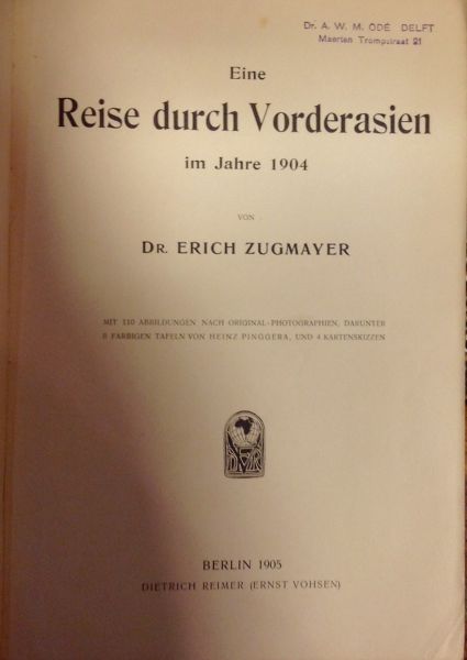 Zugmayer, Dr. Erich - Eine Reise Durch Vorderasien Im Jahre 1904