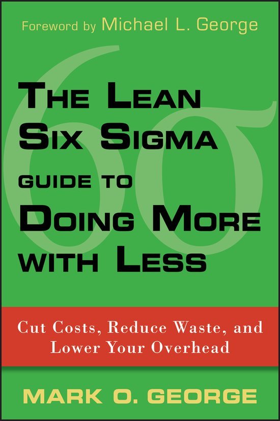 George, Mark O. - Lean Six Sigma Guide To Doing More With Less