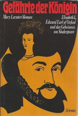Lavater-Sloman, Mary - Gefährte der Königin. Elisabeth I., Edward Earl of Oxford und das Geheimnis um Shakespeare.