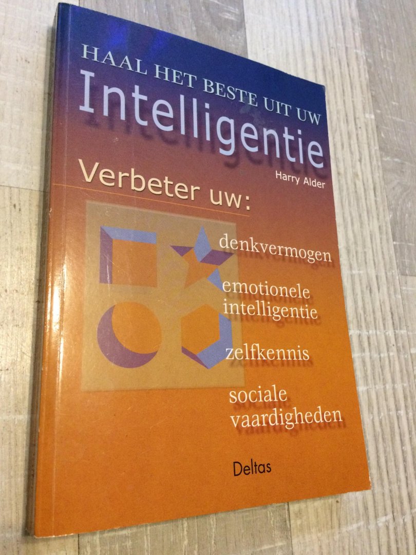 Alder, H. - Haal het beste uit uw intelligentie / druk 1