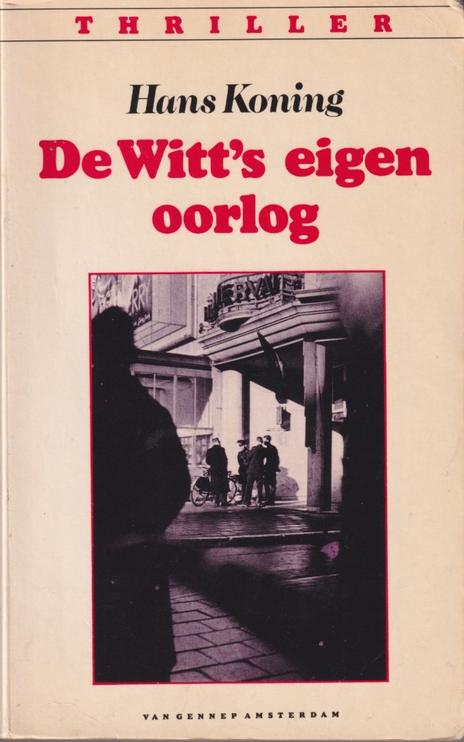 Koning, Hans - De Witt's eigen oorlog