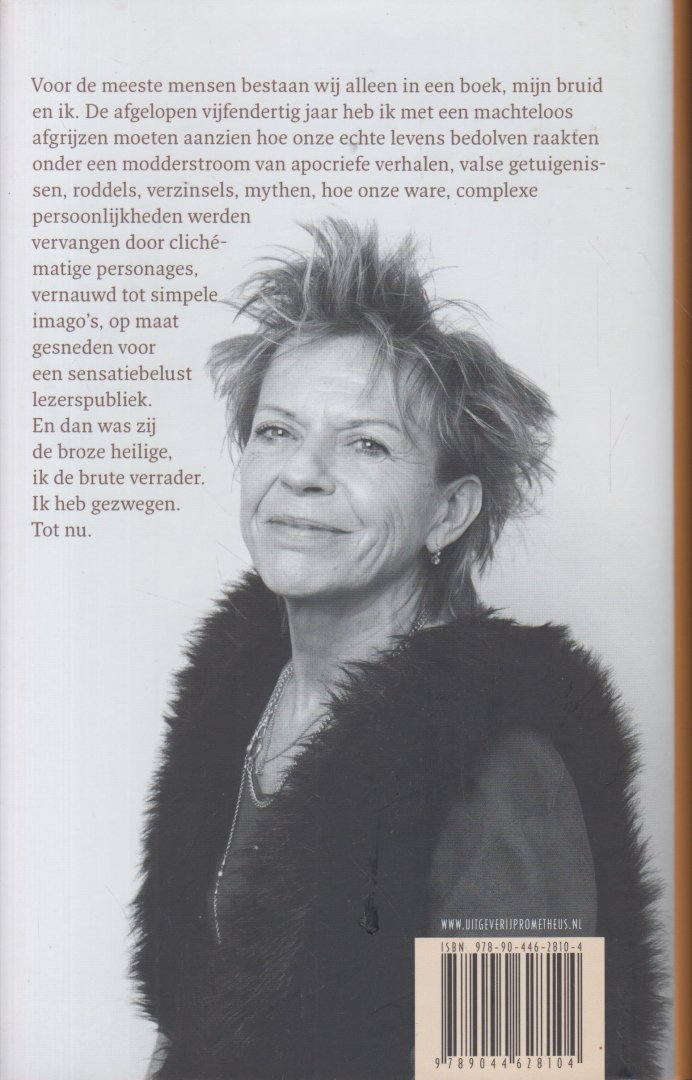 Palmen (Sint Odiliënberg, 25 november 1955), Aldegonda Petronella Huberta Maria (Connie) - Jij zegt het - Voor de meeste mensen bestaan wij alleen in een boek, mijn bruid en ik. De afgelopen vijfendertig jaar heb ik met een machteloos afgrijzen moeten aanzien hoe onze echte levens bedolven raakten onder een modderstroom van verhalen.