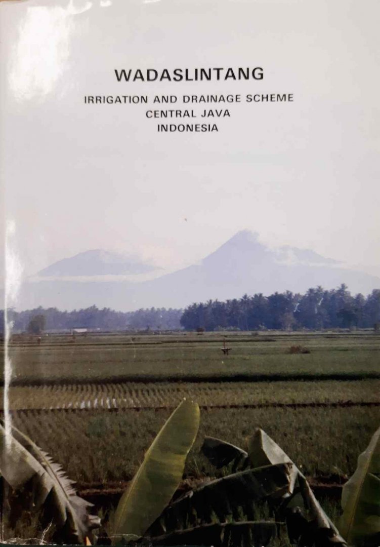 DIRECTORATE GENERAL OF WATER RESOURCES DEVELOPMENT - Wadaslintang, irrigation and drainage scheme. Central Java, Indonesia (1989).