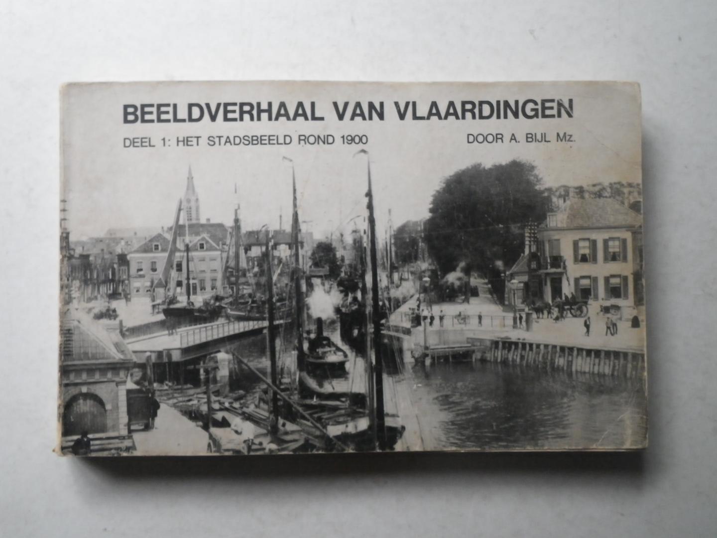 Bijl, A Mz - Beeldverhaal van Vlaardingen. Deel 1: Het stadsbeeld rond 1900