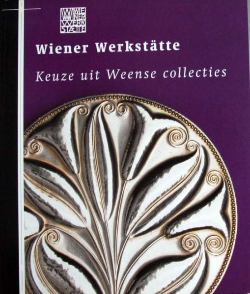 John Sillevis et a - Wiener Werkstatte,keuze uit Weense collecties