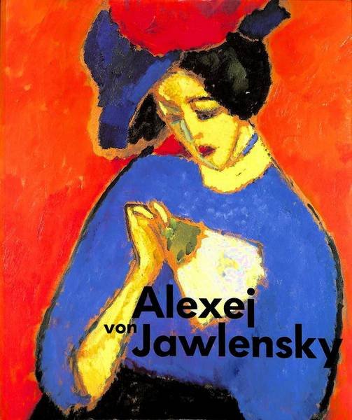 JAWLENSJY, ALEXEJ VON. - Alexej von Jawlensky. Catalogus van de tentoonstelling in Museum Boymans-Van Beuningen te Rotterdam, 1994.