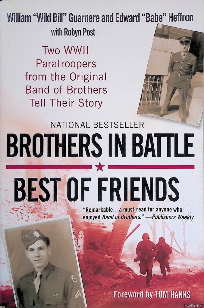 Guarnere, William & Edward Heffron - Brothers in Battle: Best of Friends: Two WWII Paratroopers from the Original Band of Brothers Tell Their Story