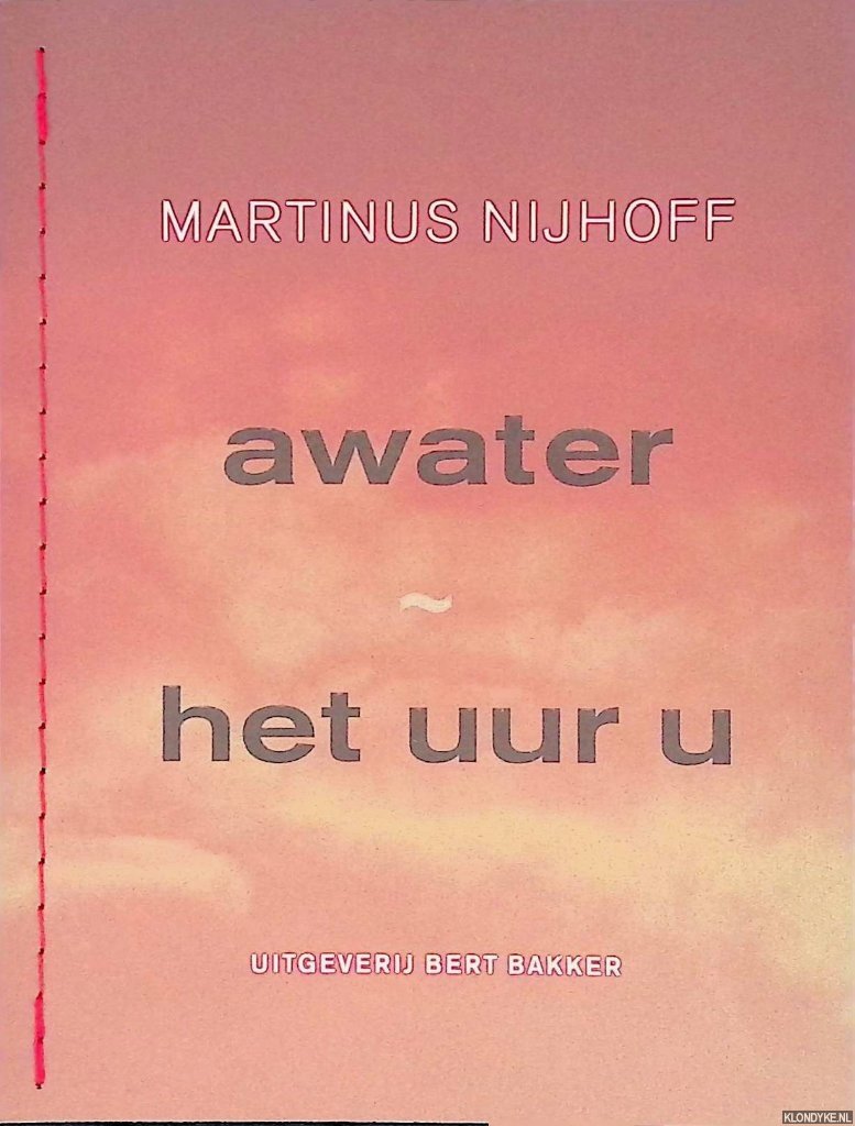 Nijhoff, Martinus - Awater; Het uur U