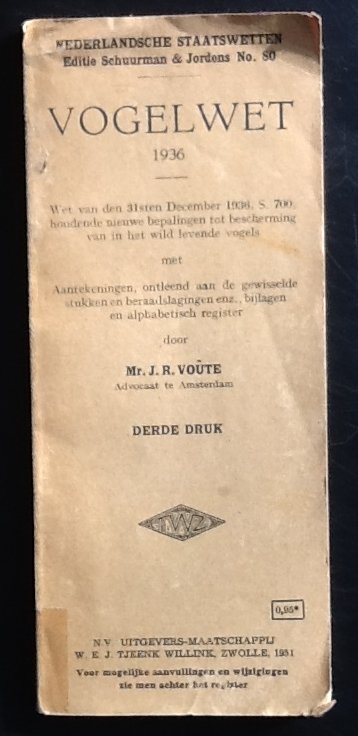 Mr. J.R. Voute - Vogelwet 1936. Nederlandse Staatswetten, Editie Schuurman en Jordens nr. 8]