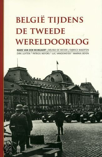 Van den Wijngaert, Mark et al. - België tijdens de tweede wereldoorlog