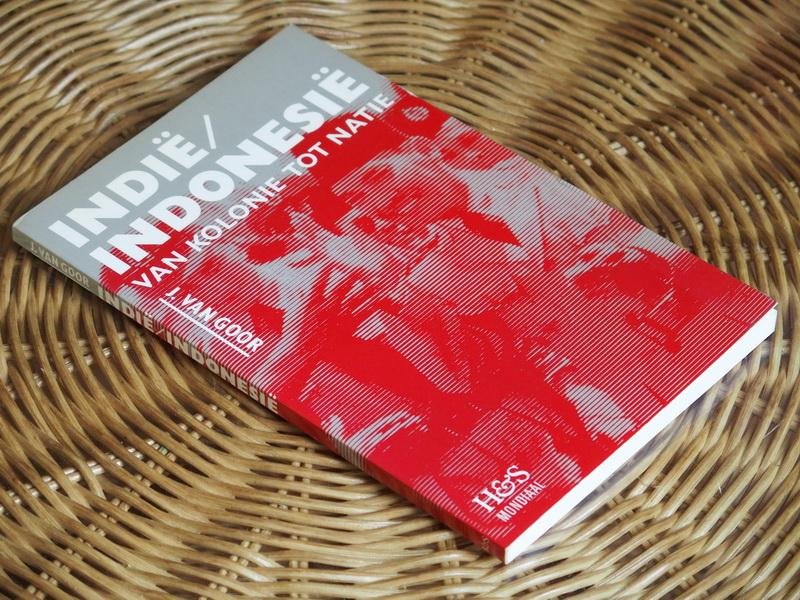 Goor J. v. - Indi? / Indonesi?. van kolonie tot natie