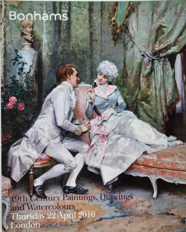 BONHAMS 1793 - 19th Century Paintings, Drawings and Watercolours. Auction Catalogue Thursday 22 April 2010, New Bond Street, London