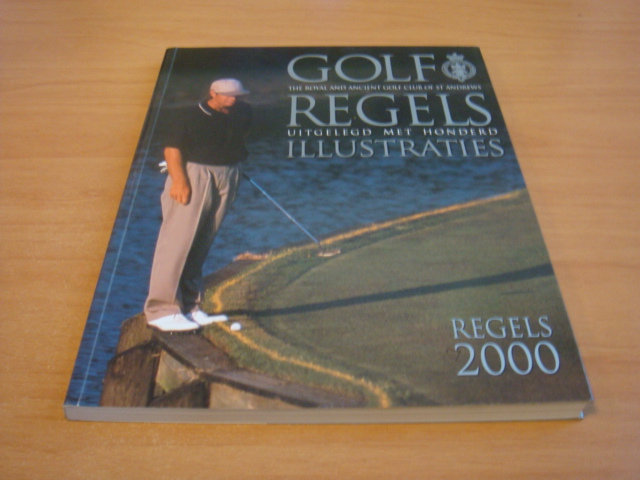 Commissie regels amateurstatus en handicaps van de Nederlandse Golf Federatie - Golfregels uitgelegd met honderd illustraties - Regels 2000
