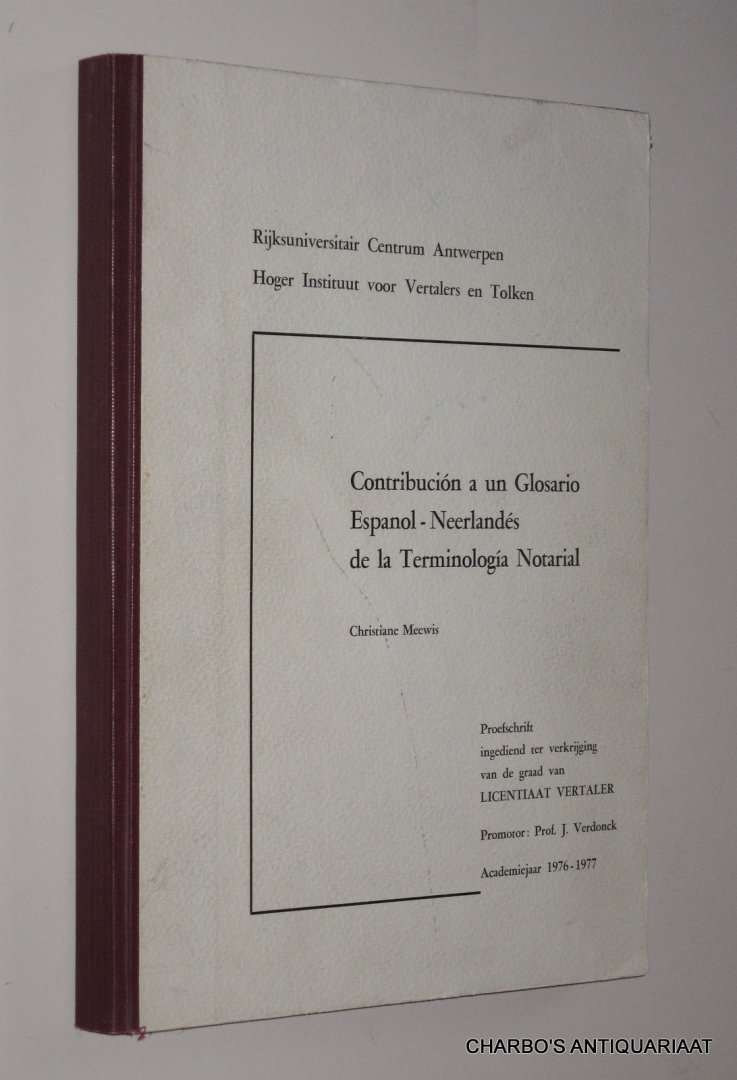 MEEWIS, CHRISTIANE, - Contribución a un glosario Espanol-Neerlandés de la terminología notarial.