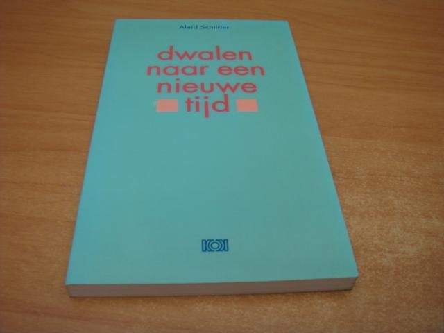 Schilder, Aleid - Dwalen naar een nieuwe tijd