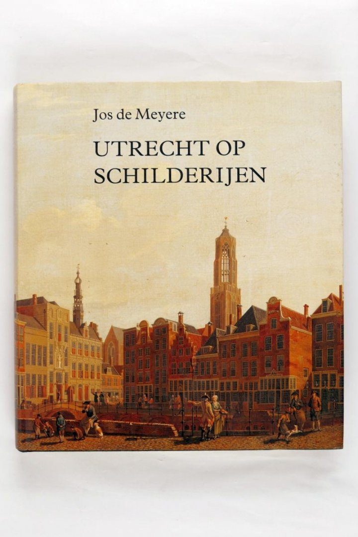 Meyere, de Jos - Utrecht op schilderijen. Zes eeuwen topografische voorstellingen van de stad Utrecht. (4 foto's)