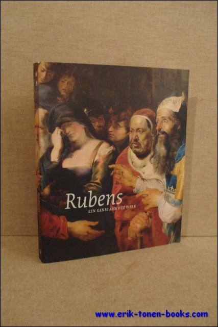 Auwera, Mulders, Dubois, Peters, Maganck, Schepers, etc. - Rubens, een genie aan het werk.