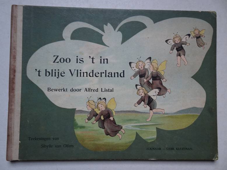 Listal, Alfred & Olfers, Sibylle van. - Zoo is 't in 't blije Vlinderland.