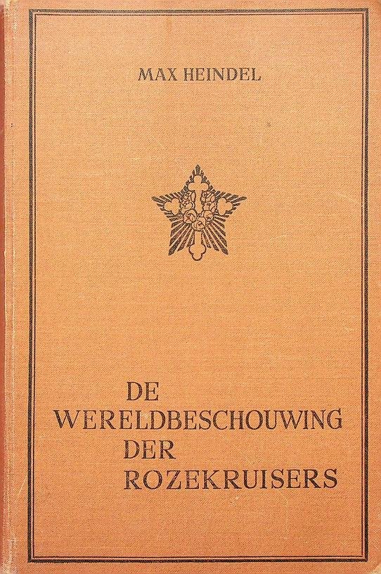Heindel, Max - De Wereldbeschouwing der Rozekruisers of esoterisch christendom. Een eenvoudige verhandeling over de ontwikkeling van de mens in het verleden, zijn tegenwoordige samenstelling en zijn toekomstige ontwikkeling