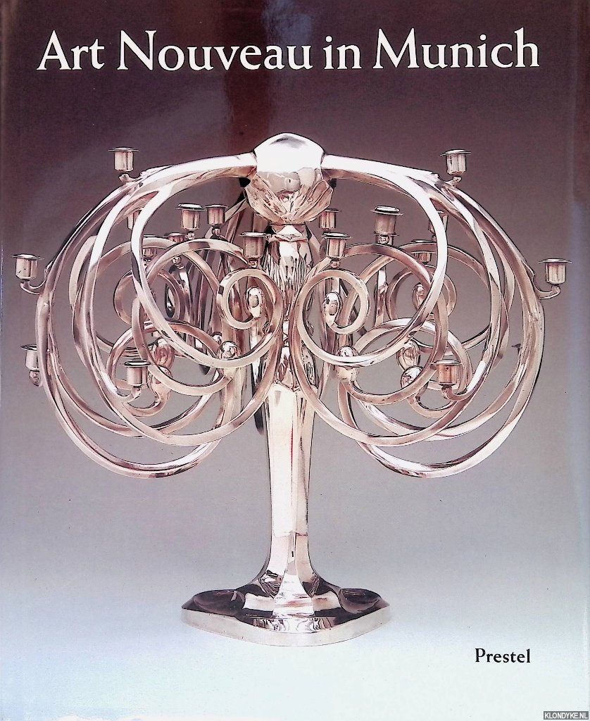 Bloom Hiesinger, Kathyrn - Art Nouveau in Munich: Masters of the Jugendstil