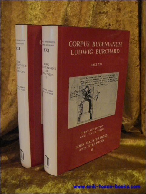 JUDSON, J.R. en VAN DE VELDE, C. - Book Illustrations And Title-Pages, Corpus Rubenianum Ludwig Burchard, Part XXI: Book Illustrations And Title-Pages (2 Volume Set) VOLUMES I and II.