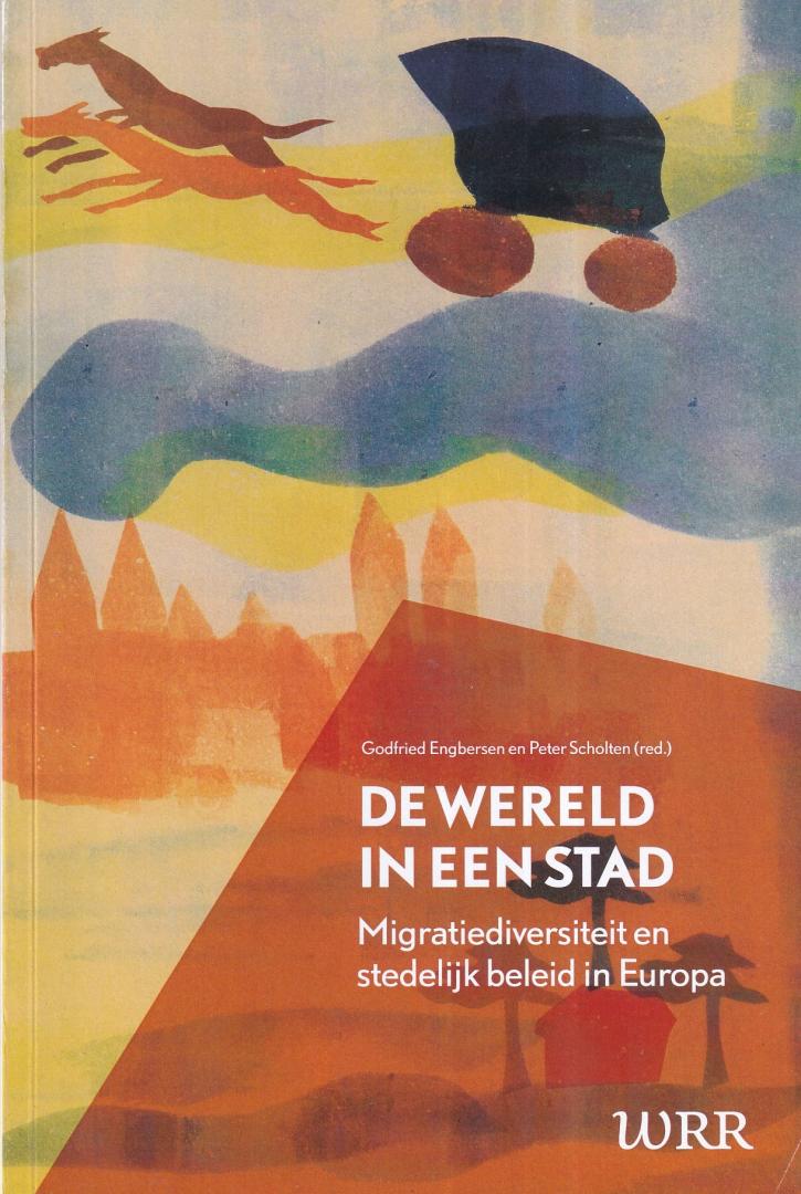 Engbersen, Godfried & Scholten, Peter (red.) - De wereld in een stad: migratiediversiteit en stedelijk beleid in Europa