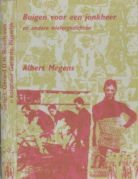 Megens, Albert. - Buigen voor een jonkheer en andere wielergedichten.