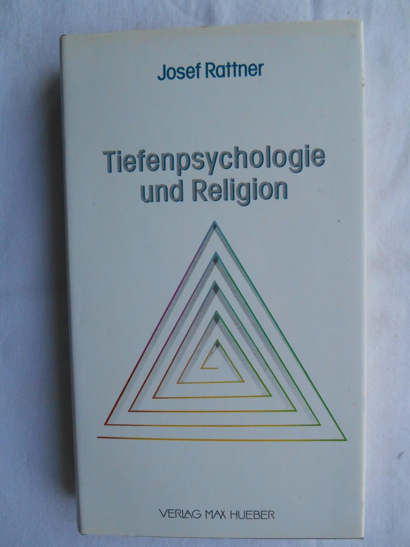 Rattner, Josef - Tiefenpsychologie und Religion