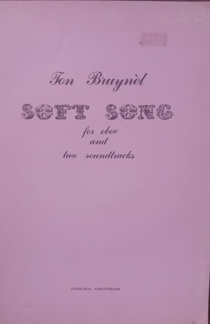 Ton Bruynel - Soft Song for Oboe and Two Soundtracks