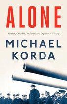 Korda, Michael - Alone - Britain, Churchill, and Dunkirk: Defeat into Victory