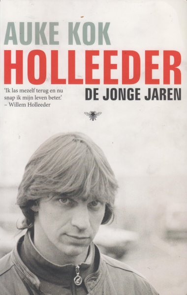 Kok, Auke - Willem Holleeder -  De jonge jaren - Vlot geschreven boek over de bekendste van de Heineken-ontvoerders, van Jordanees straatschoffie tot Neerlands bekendste crimineel, met een aantal opmerkelijke foto´s.