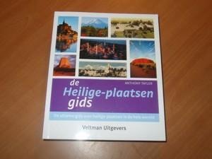 Taylor, Anthony - De heilige-plaatsen gids. De ultieme gids over heilige plaatsen in de wereld