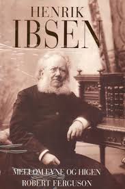 Ferguson, Robert - Henrik Ibsen: Mellom evne og higen (Norwegian Edition)
