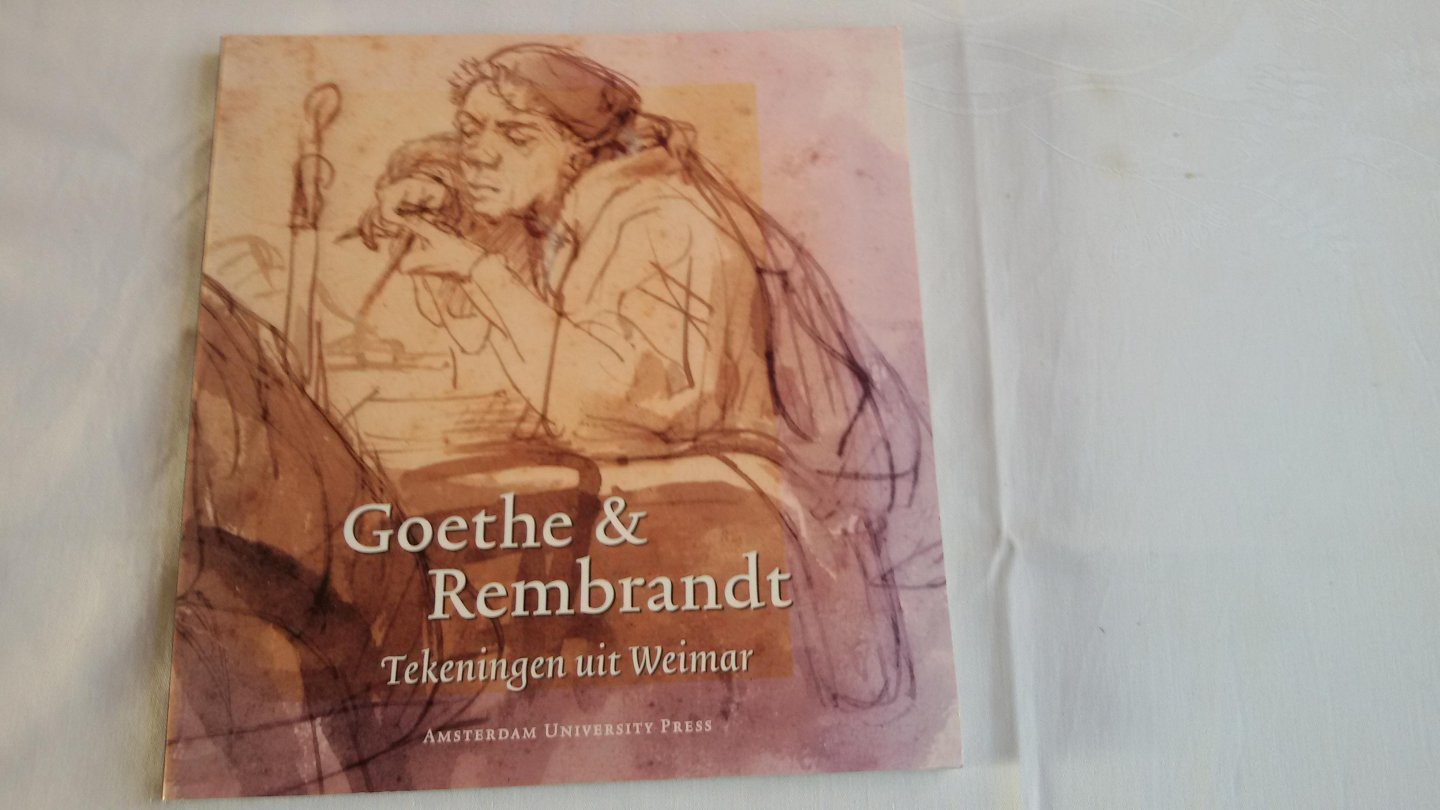  - Goethe & Rembrandt. Tekeningen uit Weimar.