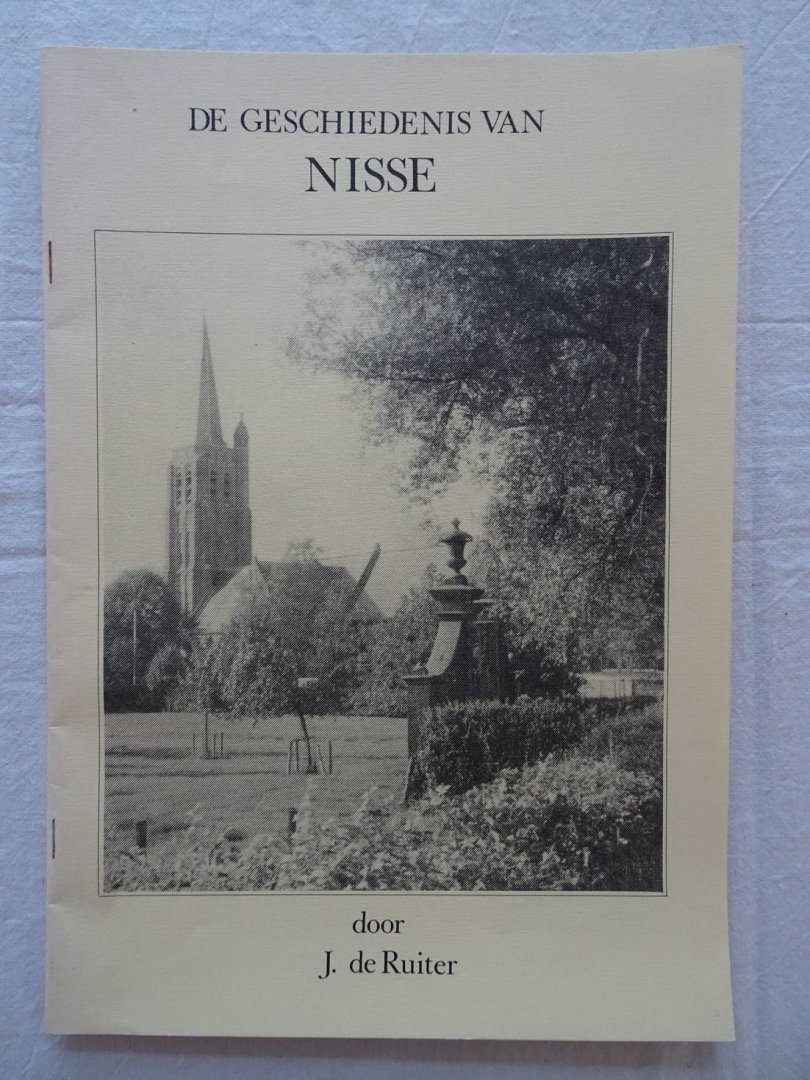 Ruiter, J. de. - De geschiedenis van Nisse.