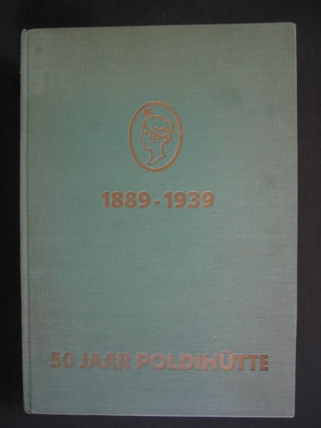 onbekend - 50 Jaar Poldihütte. Ontwikkeling - tegenwoordige inrichting - werkwijze - fabrikaten