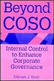 Root, Steven J. - BEYOND COSO - Internal Control to Enhance Corporate Governance