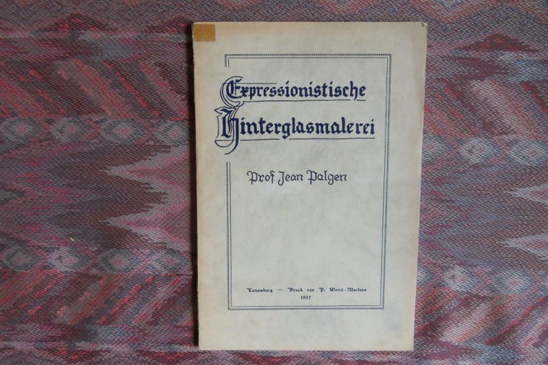 Palgen, Prof. Jean. - Expressionistische Hinterglasmalerei.