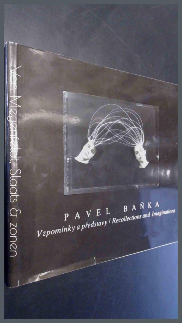 Banka, Pavel - Recollections and imaginations / Vzpominky a predstavy