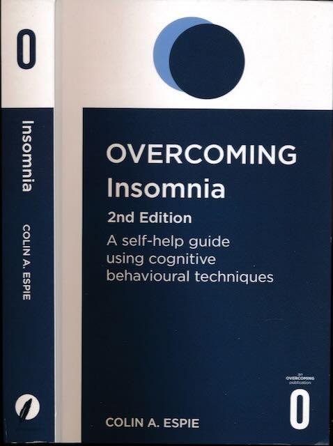 Espie, Colin A. - Overcoming Insomnia: A self-help guide using cognitive behavioural techniques.