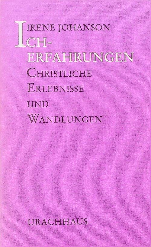 Johanson, Irene - Ich-Erfahrungen. Christliche Erlebnisse und Wandlungen