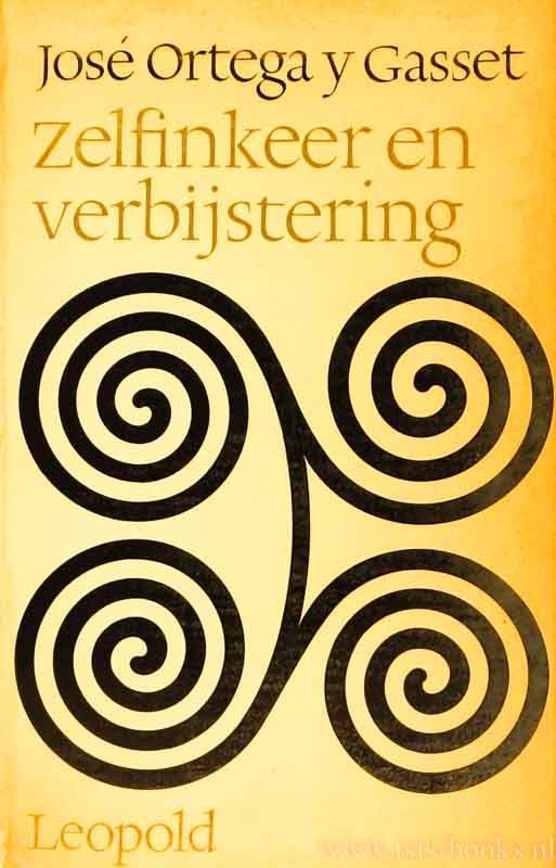 ORTEGA Y GASSET, J. - Zelfinkeer en verbijstering en drie andere essays. Geautoriseerde vertaling door G.J. Geers.
