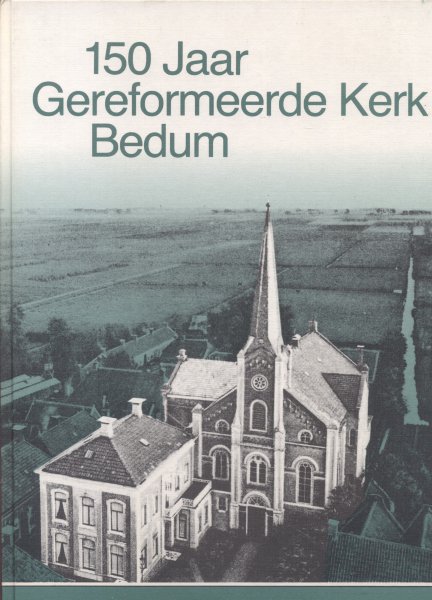 Laan, J. van der - 150 Jaar Gereformeerde Kerk Bedum