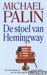 Palin, Michael - De stoel van Hemingway: een scherpzinnig en geestig verhaal over de strijd tegen de vernieuwing