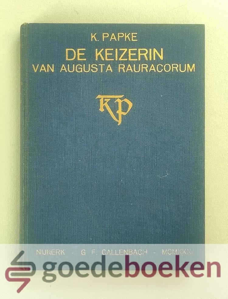 Papke, K. - De keizerin van Augusta Rauracorum