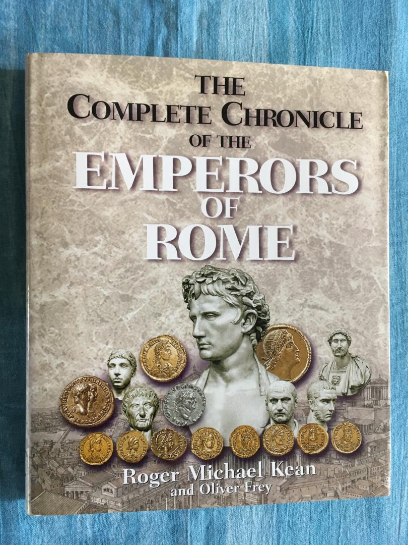 Kean, Roger Michael & Frey, Oliver - The complete chronicle of the Emperors of Rome