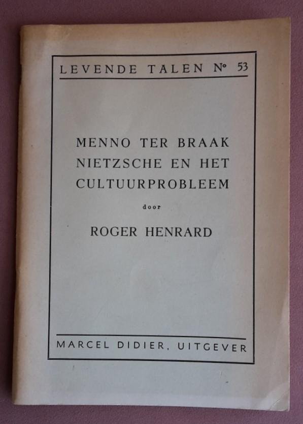 Henrard, Roger - Menno ter Braak, Nietzsche en het cultuurprobleem