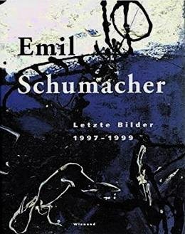 SCHUMACHER, EMIL - GERCKE, HANS (HERAUSGEBER). - Emil Schumacher. Letzte Bilder 1997 - 1999.
