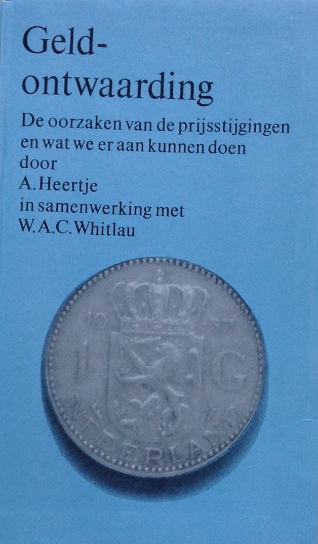 Heertje, A. / Whitlau, W.A.C. - Geldontwaarding